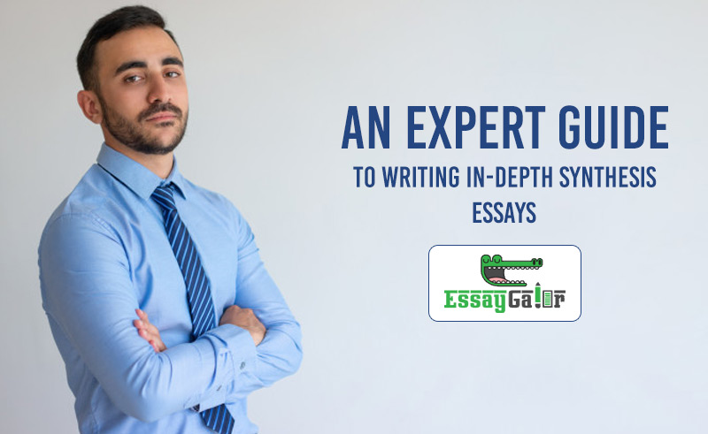An Expert Guide on Synthesis Essay